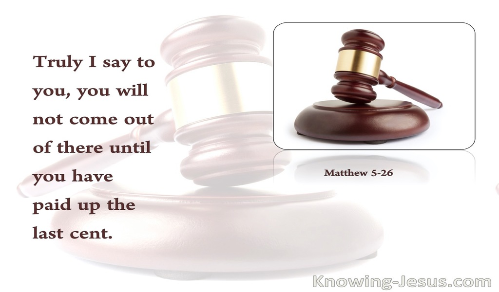 Matthew 5:26 Thou Shalt By No Means Come Out Thence Till (brown)